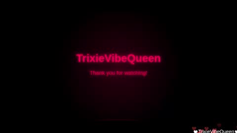 TrixieVibeQueen online show from March 9, 7:12 am